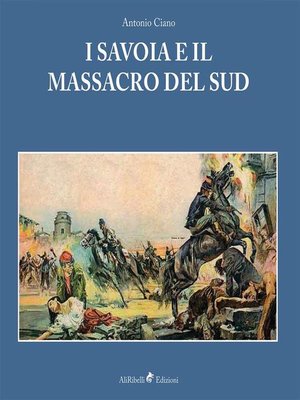 cover image of I Savoia e il massacro del Sud